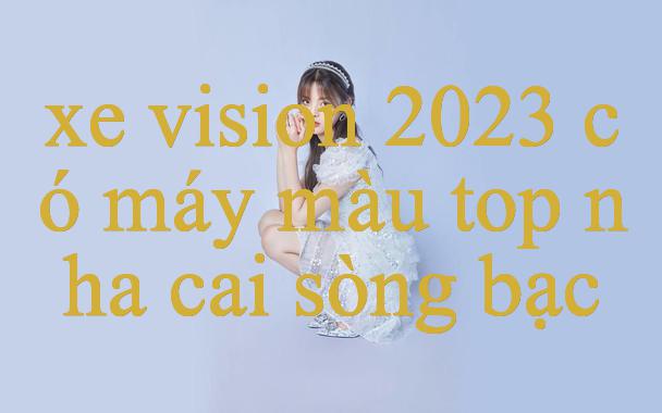 Khám Phá Thế Giới Giải Trí Trực Tuyến Cùng Xe Vision 2023 Có Máy Màu Hướng Dẫn Chi Tiết & Kinh Nghiệm Chơi